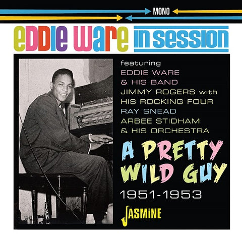 Eddie Ware In Session A Pretty Wild Guy 1951-1953 1951 1953 New CD