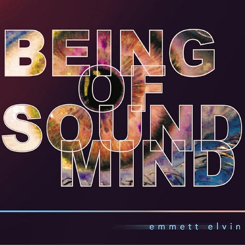 EMMETT ELVIN Being Of Sound Mind New CD