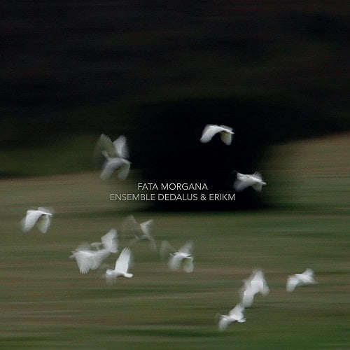 Ensemble Dedalus FATA MORGANA New CD