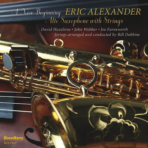 Eric Alexander A New Beginning Alto Saxophone with Strings New CD