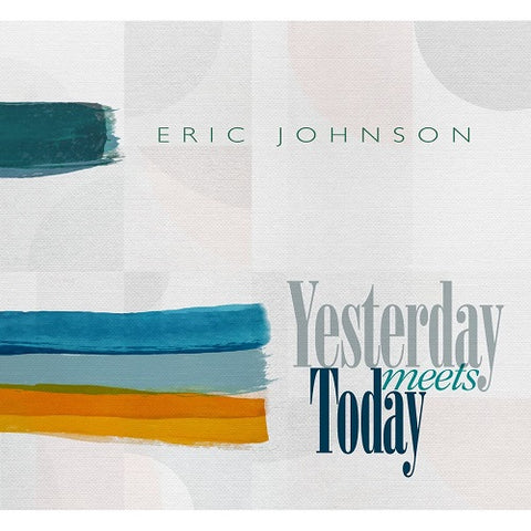 Eric Johnson Yesterday Meets Today New CD