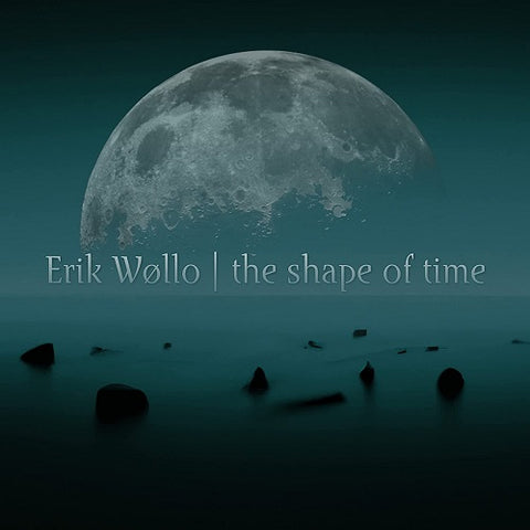 Erik Wollo The Shape Of Time New CD