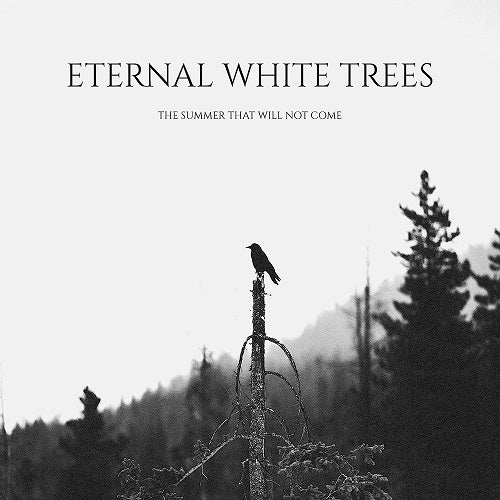 Eternal White Trees The Summer That Will Not Come New CD