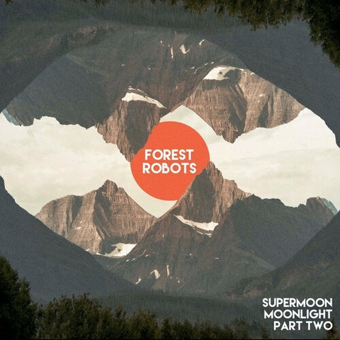Forest Robots Supermoon Moonlight Part 2 Two New CD