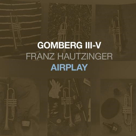 Franz Hautzinger Gomberg III V Airplay New CD