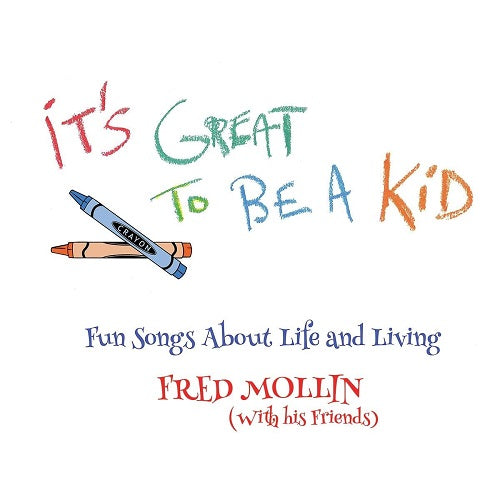 Fred Mollin It's Great To Be A Kid Its New CD