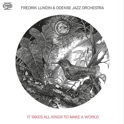 FREDRIK LUNDIN & ODENSE JAZZ ORCHESTRA It Takes All Kinds To Make A World And CD