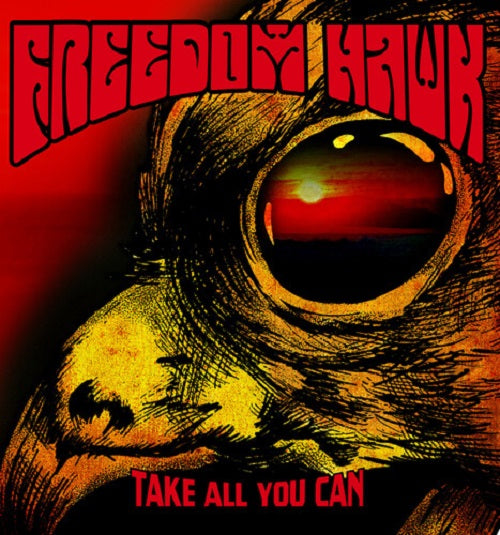 Freedom Hawk Take All You Can New CD