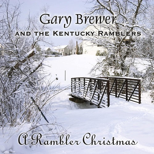 Gary Brewer & The Kentucky Ramblers A Rambler Christmas And New CD