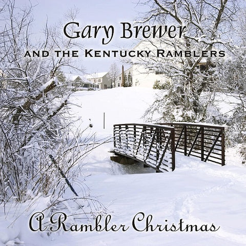 Gary Brewer & The Kentucky Ramblers A Rambler Christmas And New CD