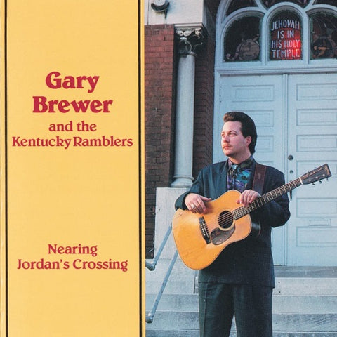 Gary Brewer & The Kentucky Ramblers Nearing Jordan's Crossing And Jordans New CD