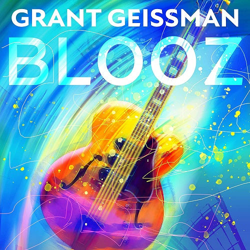 Grant Geissman Blooz New CD