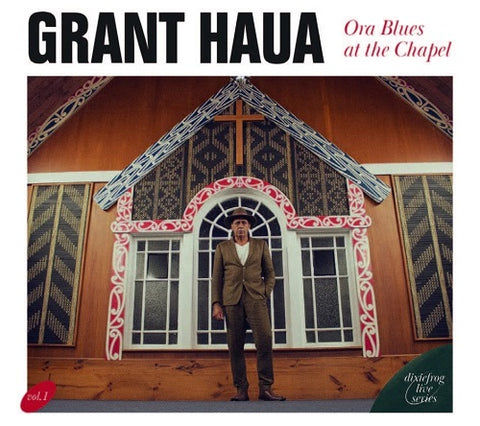 Grant Haua Ora Blues at the Chapel New CD