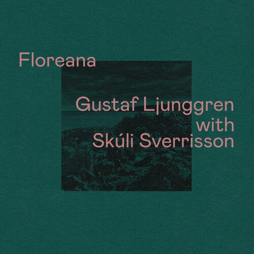 Gustaf Ljunggren with Skuli Sverrisson Floreana New CD