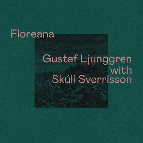 Gustaf Ljunggren with Skuli Sverrisson Floreana New CD