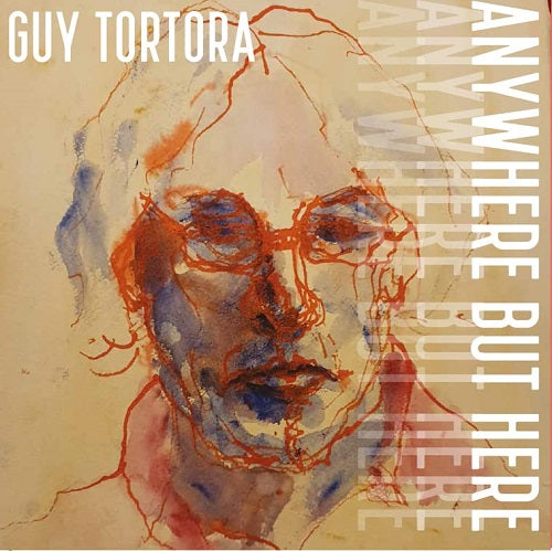 Guy Tortora Anywhere But Here New CD