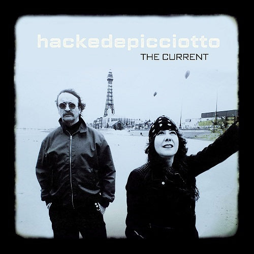 Hackedepicciotto The Current New CD