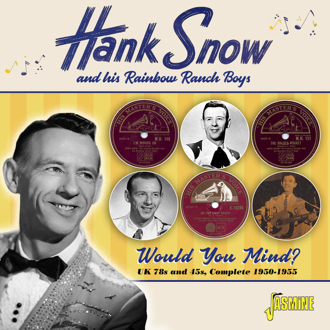 Hank Snow His Rainbow Ranch Boys Would You Mind UK 78s 45s Complete 1950 1955 CD