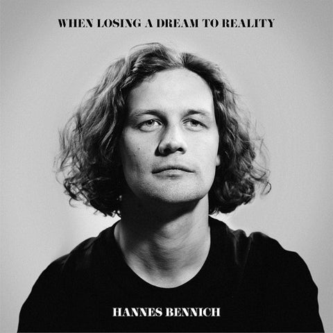 Hannes Bennich When Losing a Dream to Reality New CD