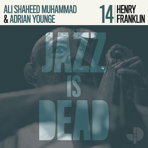Henry Franklin Ali Shaheed Muhammad & Adrian Younge Jazz Is Dead And New CD