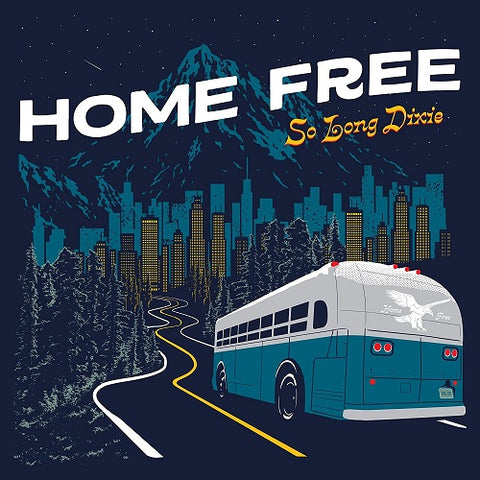 Home Free So Long Dixie New CD