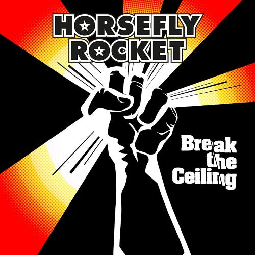 Horsefly Rocket Break the Ceiling New CD