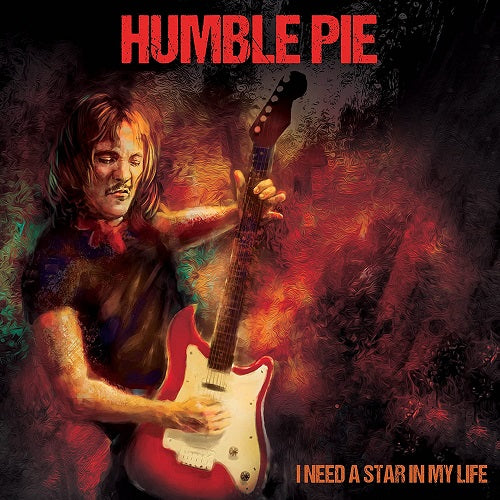 Humble Pie I Need A Star In My Life New CD