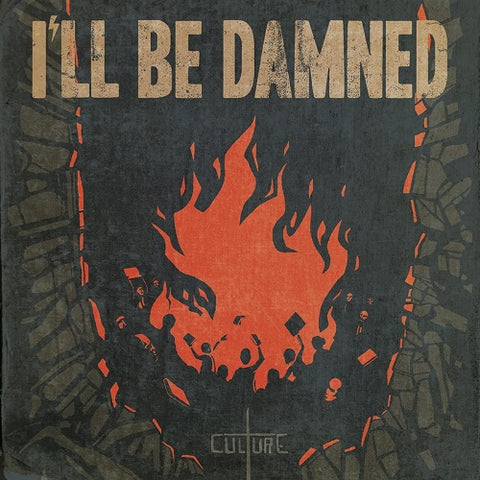 I'll Be Damned Culture Ill New CD
