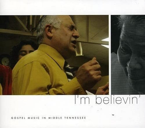 Im Believin Gospel Music In Middle Tennessee New CD