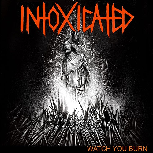 Intoxicated Watch You Burn New CD