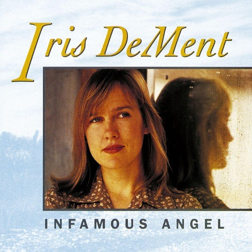 Iris Dement Infamous Angel New CD