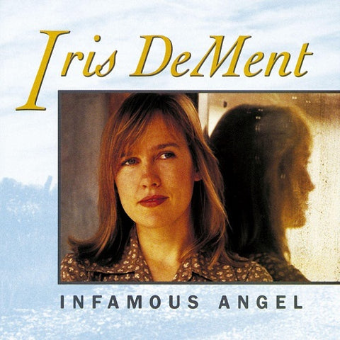 Iris Dement Infamous Angel New CD