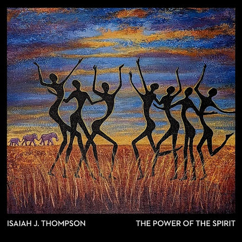 Isaiah J Thompson Power Of The Spirit New CD