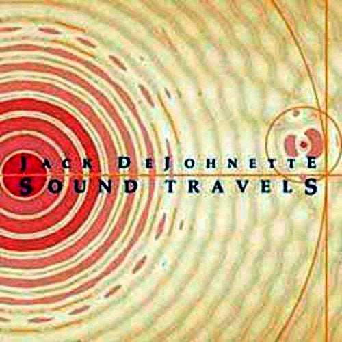 Jack DeJohnette Sound Travels New CD