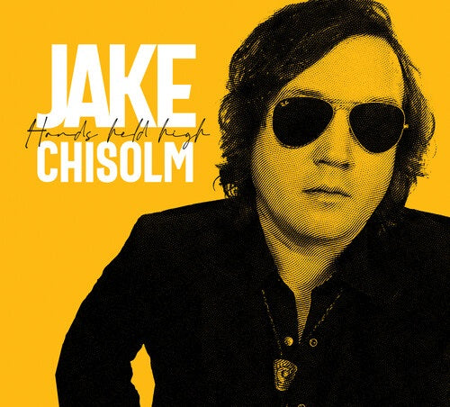 Jake Chisholm Hands Held High New CD