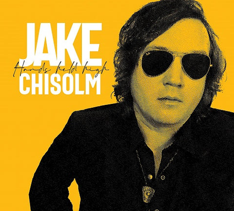 Jake Chisholm Hands Held High New CD