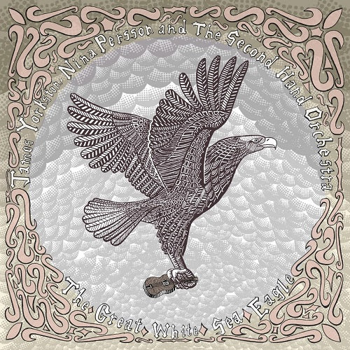 James Yorkston Nina Persson & The Secondhand Orchestra Great White Sea Eagle CD