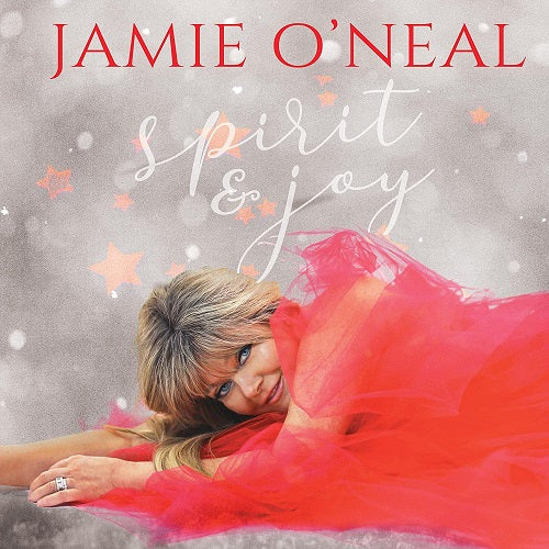 Jamie O'Neal Spirit & Joy And O Neal New CD