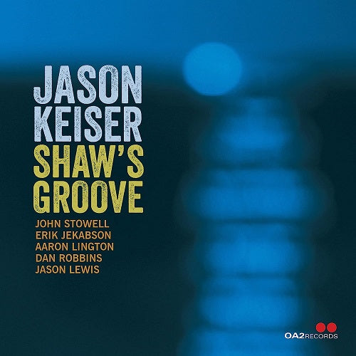 Jason Keiser Shaw's Groove Shaws New CD