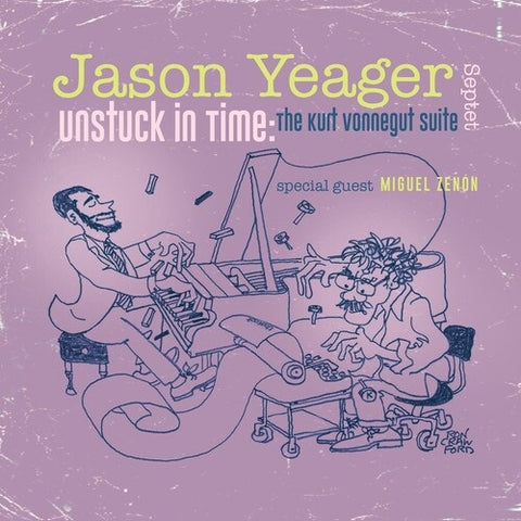 Jason Yeager Unstuck in Time The Kurt Vonnegut Suite New CD