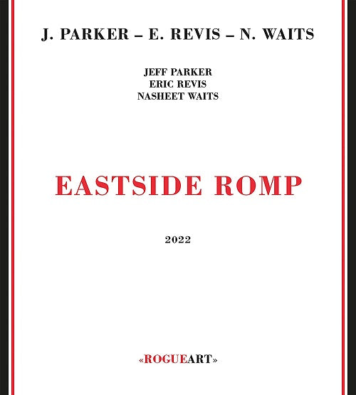 JEFF PARKER ERIC REVIS NASHEET WAITS Eastside Romp New CD