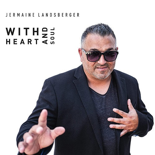 Jermaine Landsberger With Heart And Soul & New CD