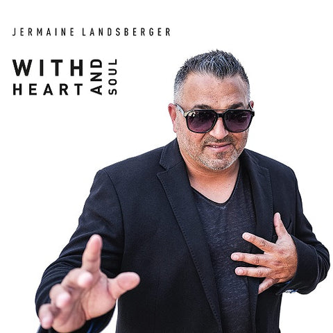 Jermaine Landsberger With Heart And Soul & New CD