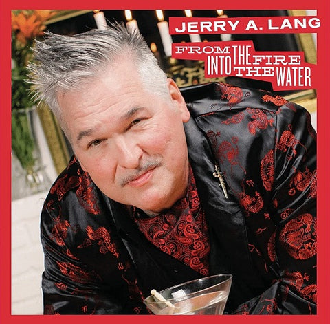 Jerry A Lang From the Fire Into the Water New CD