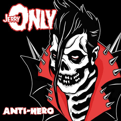 Jerry Only Anti-hero Anti hero New CD
