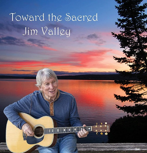 Jim Valley Toward The Sacred New CD