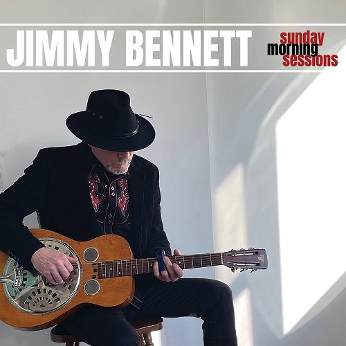 Jimmy Bennett Sunday Morning Sessioins New CD