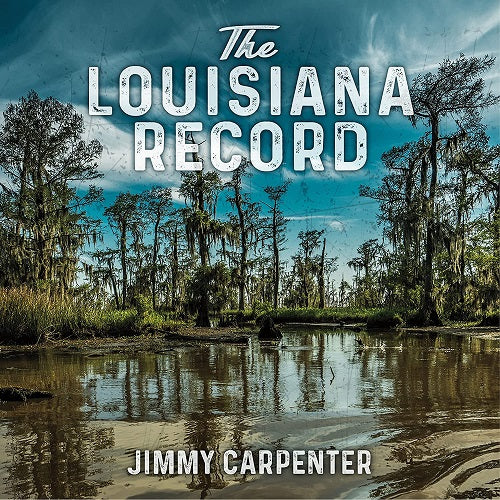 Jimmy Carpenter The Louisiana Record New CD