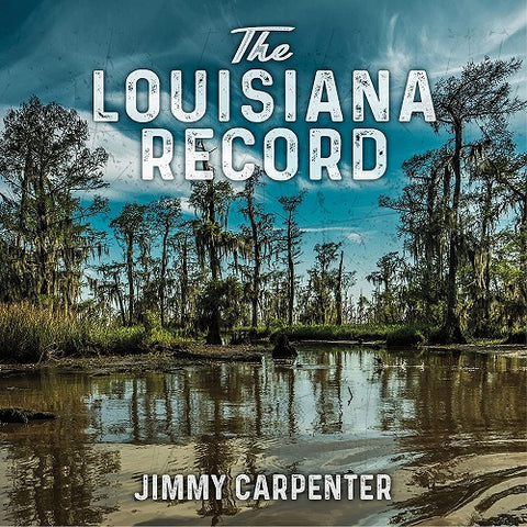 Jimmy Carpenter The Louisiana Record New CD