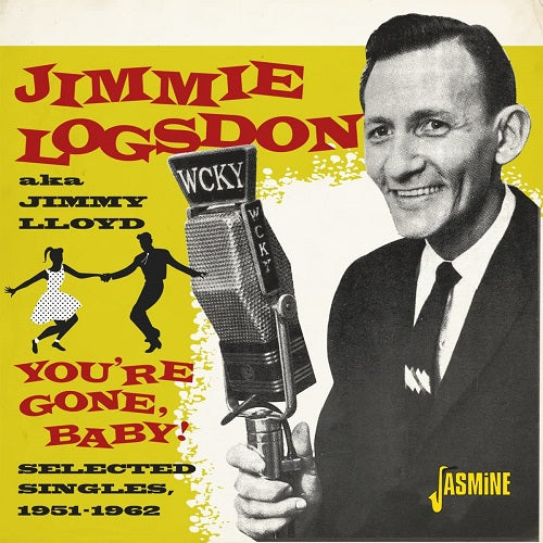 Jimmy Logsdon Jimmy Lloyd You're Gone Baby Selected Singles 1951 1962 Youre CD
